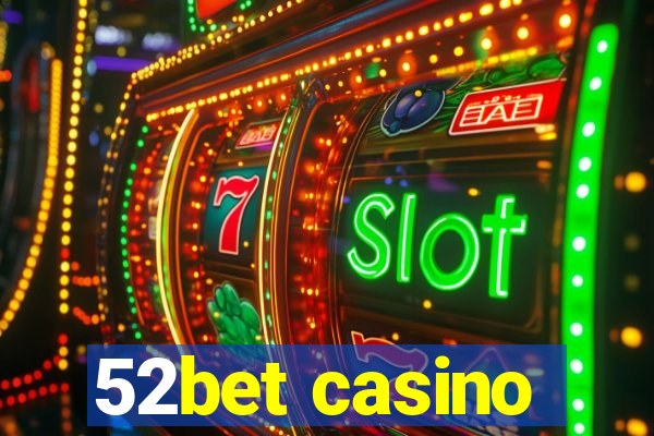 52bet casino